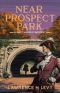 [A Mary Handley Mystery 04] • Near Prospect Park, A Mary Handley Mystery